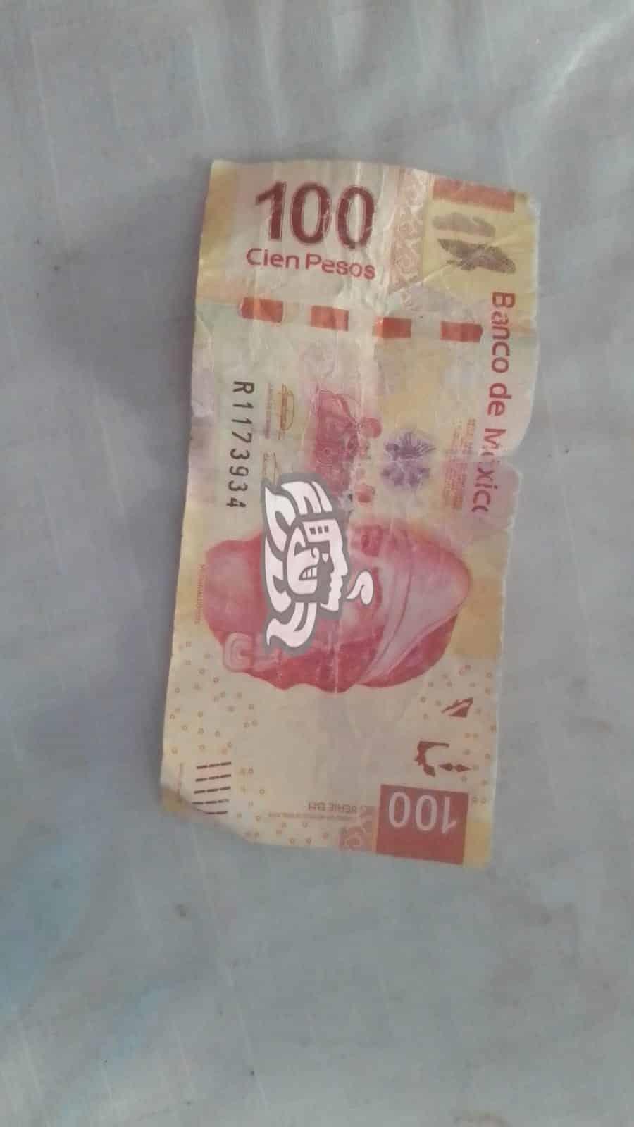 Circulan billetes falsos de cien pesos en Nanchital