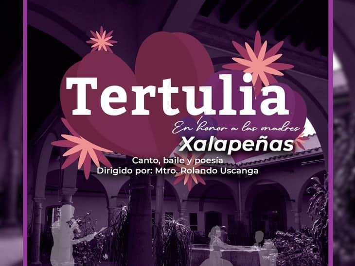 Preparan Tertulia Xalapeña para celebrar este 10 de mayo en Xalapa; detalles 